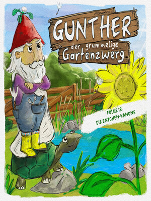 cover image of Gunther der grummelige Gartenzwerg, Die Entchen-Kanone (Ungekürzt)